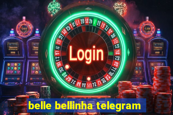 belle bellinha telegram